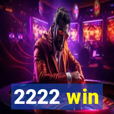 2222 win